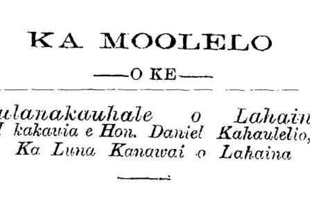 Ka Mo‘olelo o ke Kūlanakauhale ‘o Lahaina, Māhele 1 continued - Ka ...